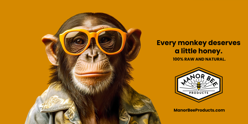 CCM&A designed ads for a new honey business. Every monkey deserves a little honey.